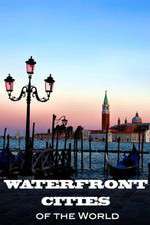 Watch Waterfront Cities of the World Zmovie