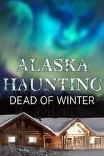 Watch Alaska Haunting: Dead of Winter Zmovie