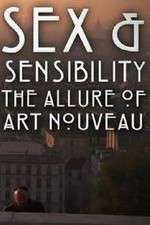 Watch Sex and Sensibility The Allure of Art Nouveau Zmovie