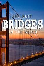 Watch World's Greatest Bridges Zmovie