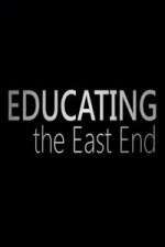 Watch Educating the East End Zmovie