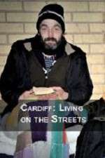 Watch Cardiff: Living on the Streets Zmovie
