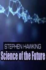 Watch Stephen Hawking's Science of the Future Zmovie