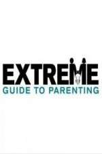 Watch Extreme Guide to Parenting Zmovie
