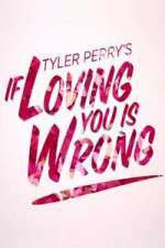 Watch Tyler Perry's If Loving You Is Wrong Zmovie