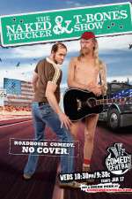 Watch The Naked Trucker and T-Bones Show Zmovie