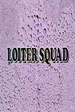 Watch Loiter Squad Zmovie