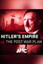 Watch Hitler's Empire: The Post War Plan Zmovie