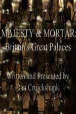 Watch Majesty and Mortar - Britains Great Palaces Zmovie