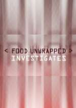 Watch Food Unwrapped Investigates Zmovie