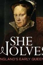 Watch She-Wolves Englands Early Queens Zmovie