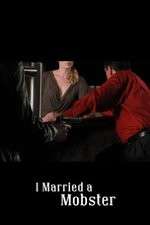 Watch I Married a Mobster Zmovie