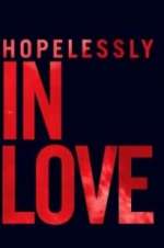 Watch Hopelessly in Love Zmovie