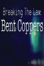 Watch Breaking the Law: Bent Coppers Zmovie