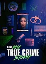 Watch Vh1's My True Crime Story Zmovie