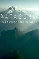 Watch Patagonia Earths Secret Paradise Zmovie