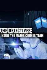 Watch The Detectives: Inside the Major Crimes Team Zmovie