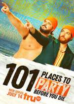 Watch 101 Places to Party Before You Die Zmovie