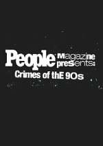 Watch People Magazine Presents: Crimes of the '90s Zmovie