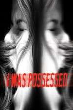 Watch I Was Possessed Zmovie