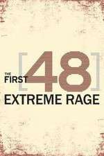 Watch The First 48: Extreme Rage Zmovie