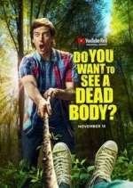 Watch Do You Want to See a Dead Body? Zmovie