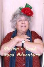 Watch Miriam\'s Dead Good Adventure Zmovie