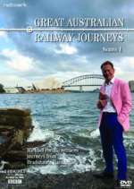Watch Great Australian Railway Journeys Zmovie