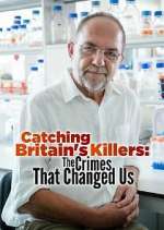 Watch Catching Britain's Killers: The Crimes That Changed Us Zmovie