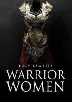 Watch Warrior Women with Lucy Lawless Zmovie