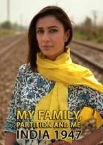 Watch My Family, Partition and Me: India 1947 Zmovie