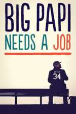 Watch Big Papi Needs a Job Zmovie