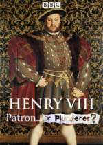 Watch Henry VIII Patron or Plunderer Zmovie