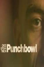 Watch Once Upon A Time in Punchbowl Zmovie