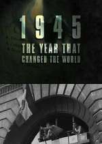 Watch 1945: The Year That Changed the World Zmovie