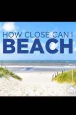 Watch How Close Can I Beach Zmovie