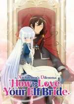 Watch An Archdemon's Dilemma: How to Love Your Elf Bride Zmovie