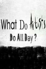 Watch What Do Artists Do All Day? Zmovie