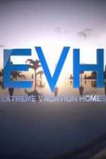 Watch Extreme Vacation Homes Zmovie