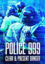 Police 999: Clear & Present Danger zmovie