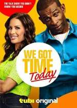 Watch We Got Time Today Zmovie