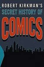 Watch Robert Kirkman's Secret History of Comics Zmovie