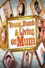 Watch Young Dumb and Living Off Mum Zmovie