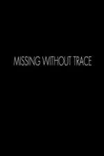 Watch Missing Without Trace Zmovie