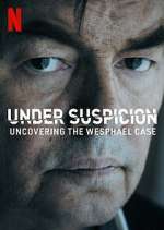 Watch Under Suspicion: Uncovering the Wesphael Case Zmovie