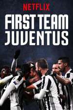 Watch First Team: Juventus Zmovie
