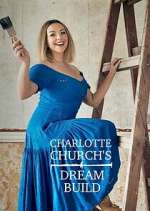Watch Charlotte Church's Dream Build Zmovie