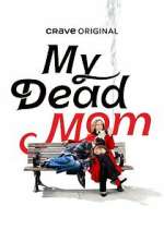 Watch My Dead Mom Zmovie