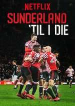 Watch Sunderland 'Til I Die Zmovie