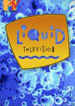 Watch Liquid Television Zmovie